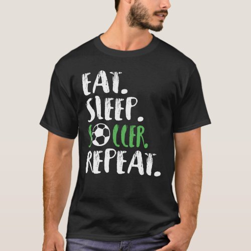 Eat Sleep Soccer Repeat Design T_Shirt