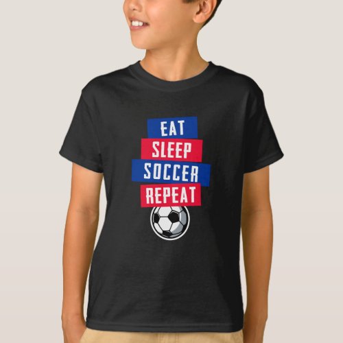 Eat Sleep Soccer Repeat Funny Football T_Shirt
