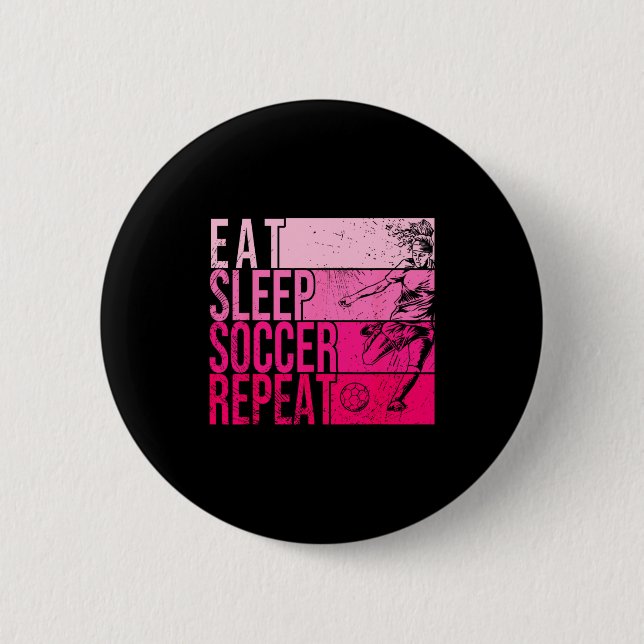 Eat Sleep Soccer Repeat Funny Footller Field Playe Button (Front)