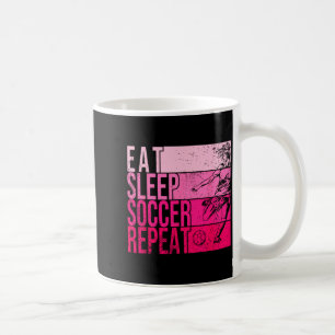 Eat Sleep Soccer Repeat Funny Footller Field Playe Coffee Mug