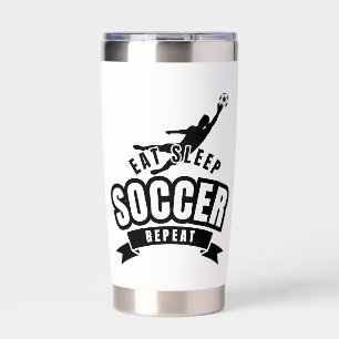 eat sleep soccer repeat  insulated tumbler