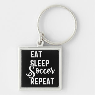 eat sleep soccer repeat keychain