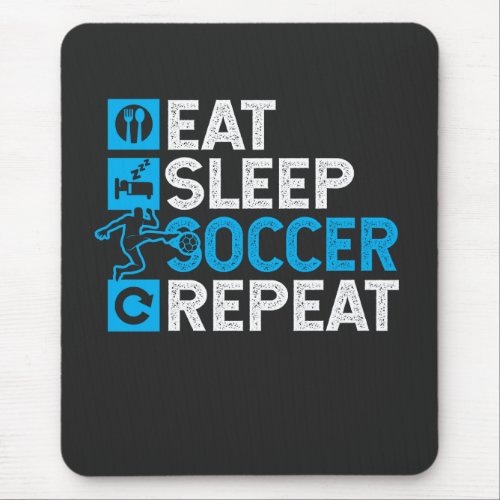 Eat Sleep Soccer Repeat Mouse Pad