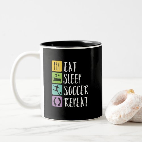 Eat Sleep Soccer Repeat Player Coach Sports Fan Two_Tone Coffee Mug