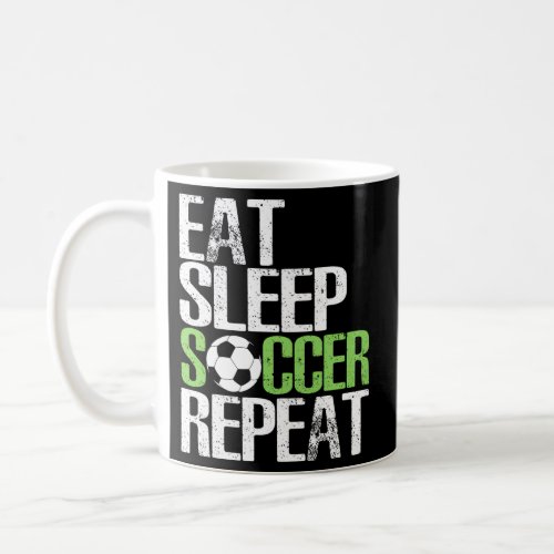 Eat Sleep Soccer Repeat Sport Player Coffee Mug
