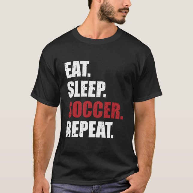 Eat Sleep Soccer Repeat T-Shirt (Front)