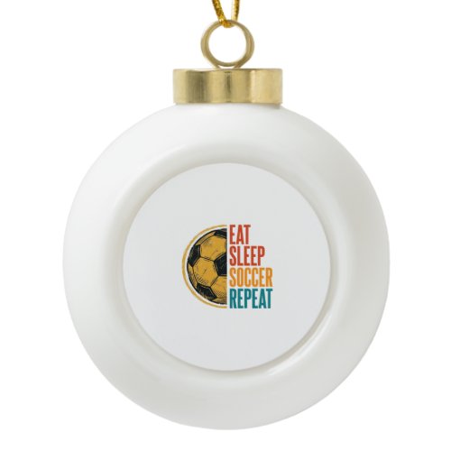 Eat Sleep Soccer Repeat Vintage Soccer Shirt Desig Ceramic Ball Christmas Ornament
