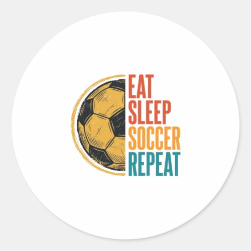 Eat Sleep Soccer Repeat Vintage Soccer Shirt Desig Classic Round Sticker