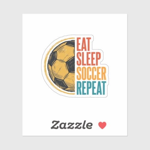 Eat Sleep Soccer Repeat Vintage Soccer Shirt Desig Sticker