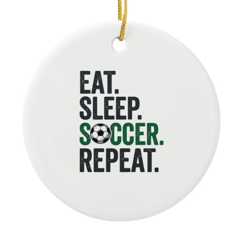 Eat Sleep Soccer Repeat Vintage T-Shirt Design_1 Ceramic Ornament