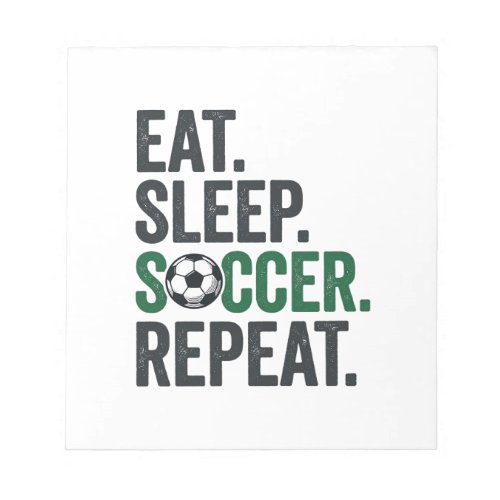 Eat Sleep Soccer Repeat Vintage T-Shirt Design_1 Notepad