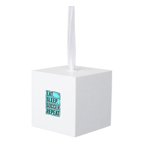 Eat Sleep Soccer Repeat Vintage Typography Shirt ( Cube Ornament