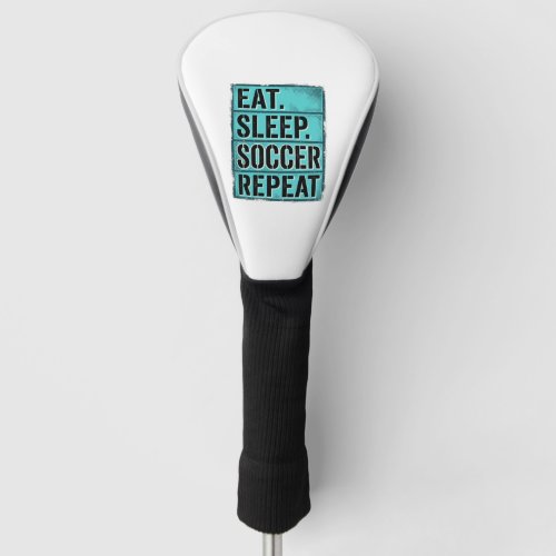 Eat Sleep Soccer Repeat Vintage Typography Shirt ( Golf Head Cover