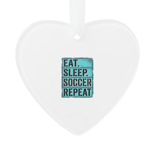 Eat Sleep Soccer Repeat Vintage Typography Shirt ( Ornament