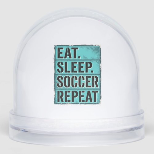 Eat Sleep Soccer Repeat Vintage Typography Shirt ( Snow Globe