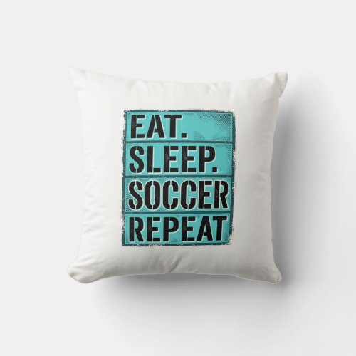 Eat Sleep Soccer Repeat Vintage Typography Shirt ( Throw Pillow