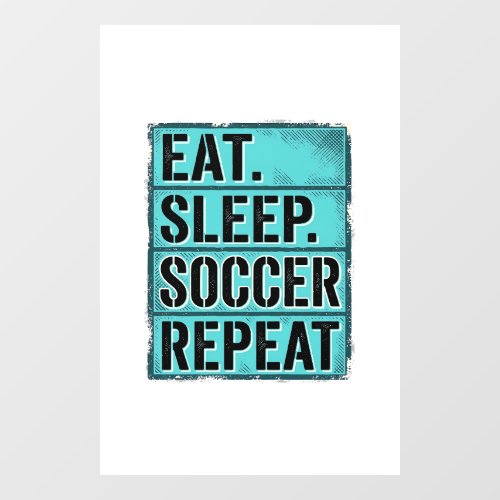 Eat Sleep Soccer Repeat Vintage Typography Shirt ( Window Cling