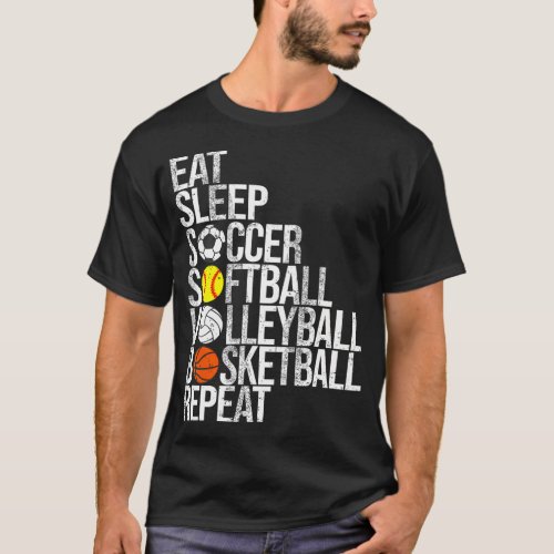 Eat Sleep Soccer Softball Volleyball Basketball T_Shirt