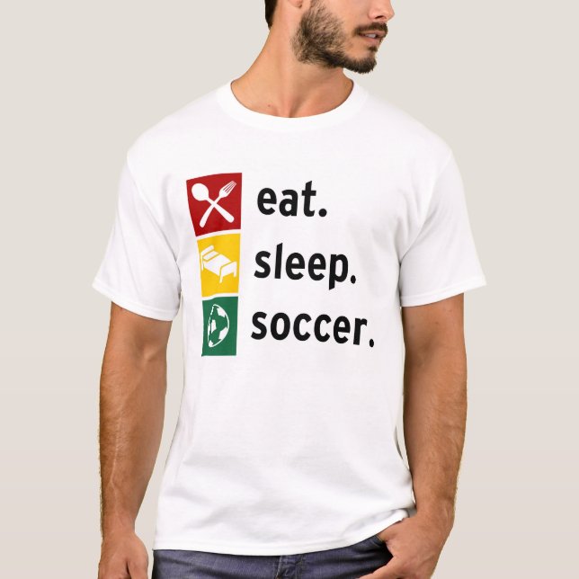Eat. Sleep. Soccer. T-Shirt (Front)