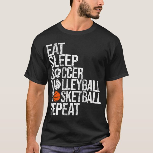 Eat Sleep Soccer Volleyball Basketball Repeat T-Shirt (Front)