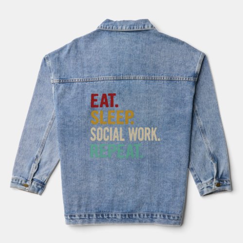 Eat Sleep Social Work Repeat Social Worker  Denim Jacket