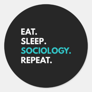Eat Sleep Sociology Repeat Sociology Classic Round Sticker