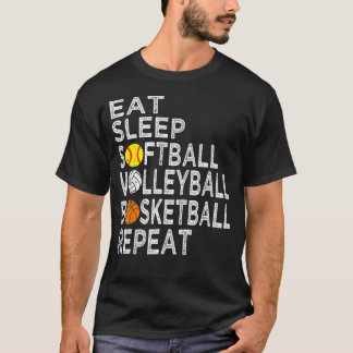 Eat Sleep Softball Volleyball Basketball Boys girl T-Shirt
