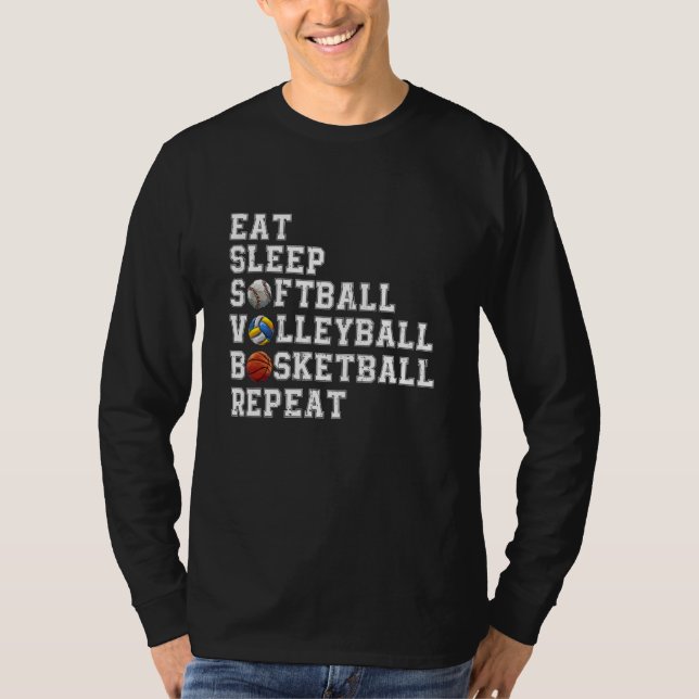 Eat Sleep Softball Volleyball Basketball Repeat Bb T-Shirt (Front)