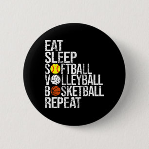 Eat Sleep Softball Volleyball Basketball Repeat Fu Button