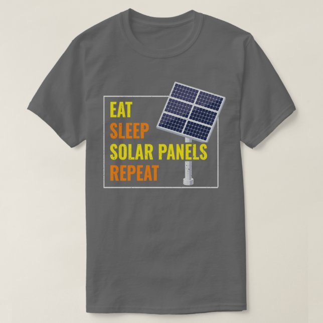 Eat Sleep Solar Panels Photovoltaic Sun T-Shirt (Design Front)