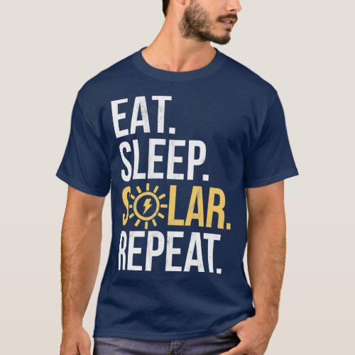 Eat Sleep Solar Repeat Power Renewable Energy T_Shirt