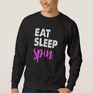 Eat Sleep Spin Gym Sayings Spinning Class Workout  Sweatshirt