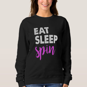 Eat Sleep Spin Gym Sayings Spinning Class Workout Sweatshirt