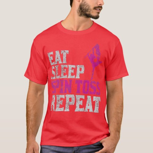 Eat Sleep Spin oss Repeat Color Winter Guard  T_Shirt