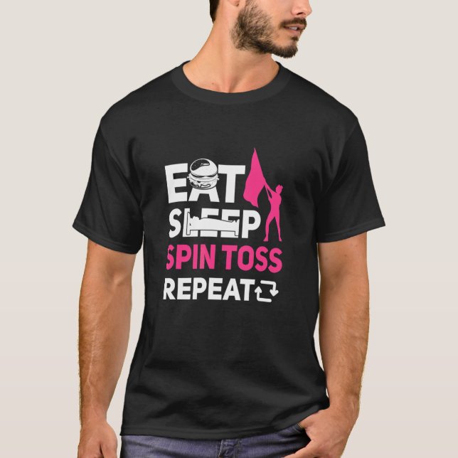Eat Sleep Spin Toss Repeat  Color Guard T-Shirt (Front)