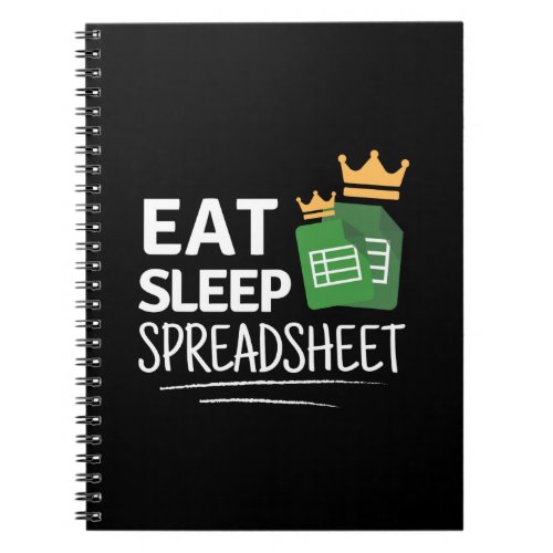 Eat Sleep Spreadsheet Notebook