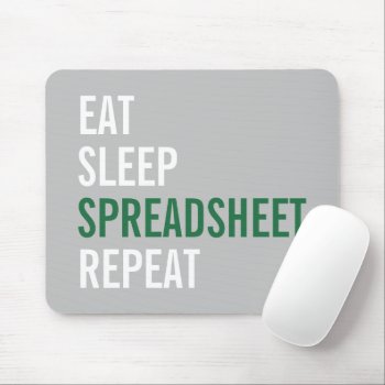 Eat Sleep Spreadsheet Repeat Funny Accounting Mouse Pad by SimpleSweetDreams at Zazzle