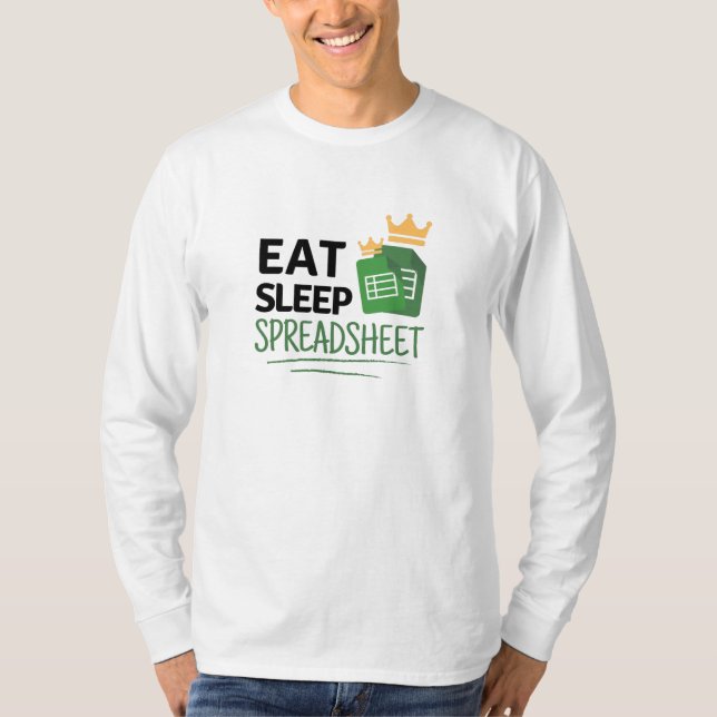Eat Sleep Spreadsheet T-Shirt (Front)