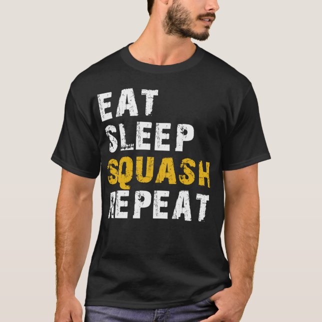 eat sleep squash repeat T-Shirt (Front)
