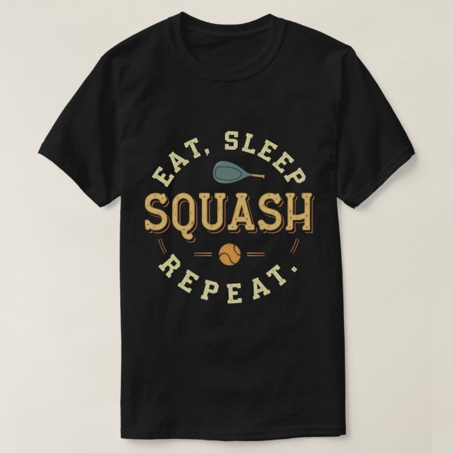 eat sleep squash repeat T-Shirt (Design Front)