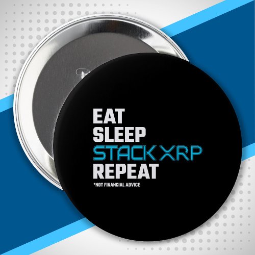 Eat Sleep Stack Funny XRP Crypto Quote Meme Button