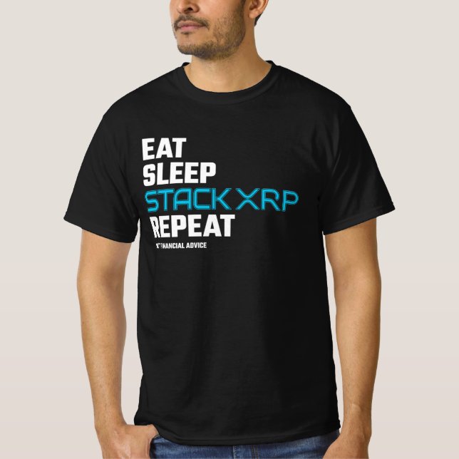 Eat Sleep Stack Funny XRP Crypto Quote Meme T-Shirt (Front)