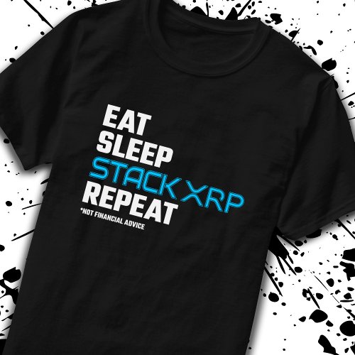 Eat Sleep Stack Funny XRP Crypto Quote Meme T_Shirt