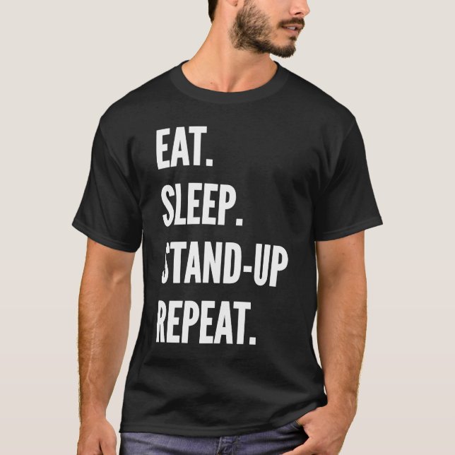 Eat Sleep Stand up Comedy Repeat Favorite Hobby T-Shirt (Front)