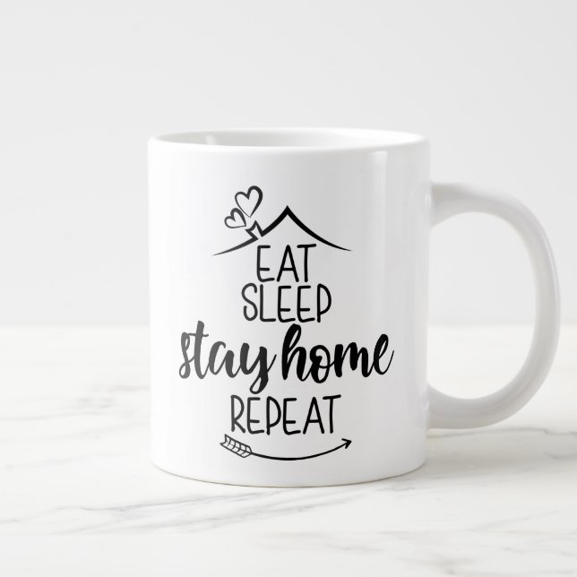 Eat Sleep Stay Home Repeat Giant Coffee Mug (Right)