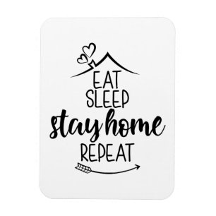 Eat Sleep Stay Home Repeat Magnet