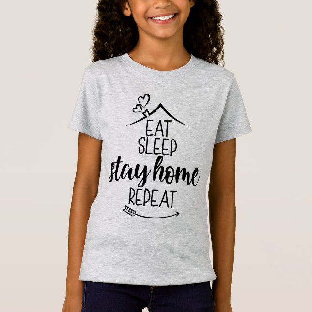 Eat Sleep Stay Home Repeat T-Shirt (Front)
