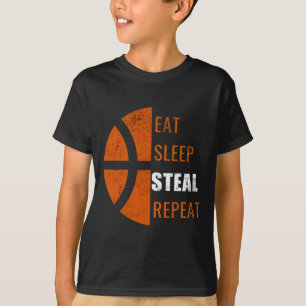 Eat Sleep Steal Repeat Fun Bysketbyll Men Women Ki T-Shirt