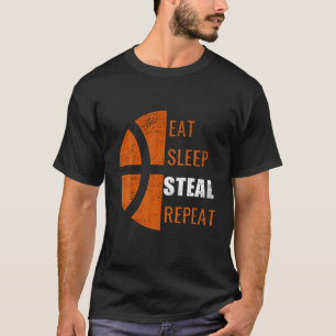 Eat Sleep Steal Repeat Funny Basketball Men Women  T-Shirt
