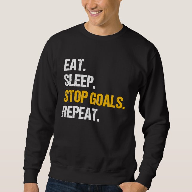 Eat Sleep Stop Goals Repeat Field Hockey Hockey Pl Sweatshirt (Front)
